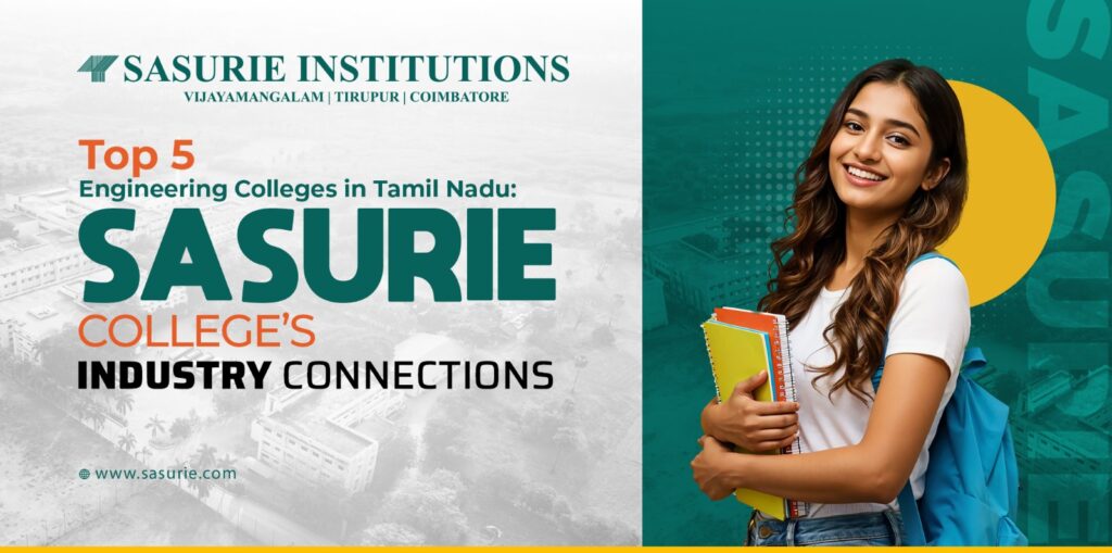 Top 5 Engineering Colleges in Tamil Nadu: Sasurie College’s Industry Connections